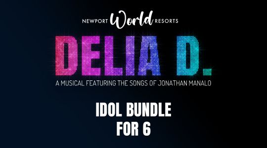 Idol Bundle  | DELIA D. MUSICAL - Six (6) Tickets
